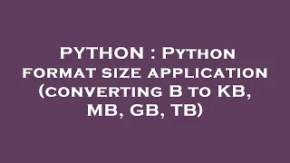 PYTHON Python format size application converting B to KB MB GB TB