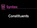 Syntax Constituents