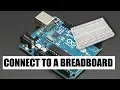 How to Connect Arduino to a Breadboard 2 min Setup
