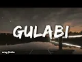 Gulabi – Jigar | Priya | Sachin–Jigar (2013) | Lyrics Video