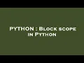 PYTHON Block scope in Python