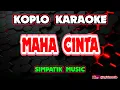 Download Lagu MAHA CINTA KARAOKE - SIMPATIK MUSIC @koplokaraooke 
