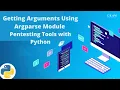 Getting Arguments Using Argparse Module Pentesting Tools with Python Craw Security
