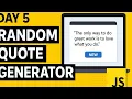 Random Quote Generator Using JavaScript 30 Days of Coding Challenge Day 5