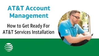 How to Get Ready For AT T Services Installation AT T Account Management