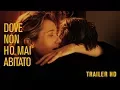 Video di DOVE NON HO MAI ABITATO - Trailer Ufficiale