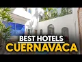Best Hotels In Cuernavaca Mexico - Top 5 Picks For Any Budget