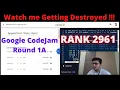 Watch me struggle for 2 5 hours Google CodeJam Round 1A Global Rank - 2961 India Rank