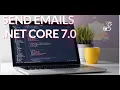 How to Send Email Using ASP NET Core 7 0 Web Api Send Email Notifications using ASP NET Core