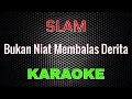 Download Lagu SLAM - Bukan Niat Membalas Derita [Karaoke] NADA COWOK | LMusical