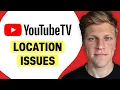 Why Does YouTube TV Keep Changing Your Location