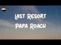 Download Lagu Papa Roach - Last Resort (Lyrics)