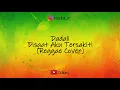 Download Lagu Dadali - Disaat Aku Tersakiti (Lirik) | Reggae Cover by Dalloey