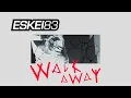 ESKEI83 - WALK AWAY feat H. Kenneth