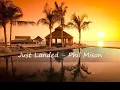 Just Landed -  Phil Mison