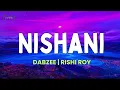 Download Lagu Dabzee | Rishi Roy - Nishani (Lyrics)