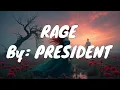 Download Lagu PRESIDENT - RAGE (Lyrics)