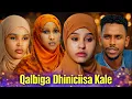 Lagu Qalbiga Dhinaciisa Kale – Full Somali Drama