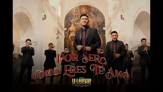Banda La Ejecutiva - Por Ser Como Eres Te Amo (Video Oficial)