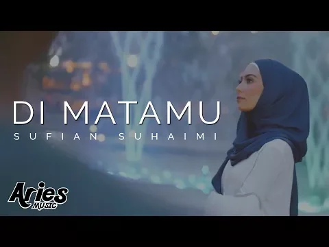 Download MP3 Sufian Suhaimi - Di Matamu (Official Music Video with Lyric)