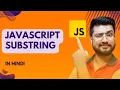 JavaScript Sub-String Sub String JavaScript Tutorial for beginners in Hindi