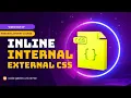 How to use Inline Internal and External CSS Full Stack Web Development Web Development Tutorial