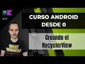 Curso ANDROID desde cero - Creando el RecyclerView