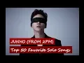 Download Lagu Top 50 Favorite Junho (from 2PM) Solo Songs | August 2018 MP3
