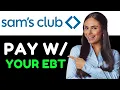 HOW TO PAY WITH EBT ON SAM S CLUB ONLINE 2024 FULL GUIDE