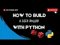 How to Build a Dice Roller with Python Step-by-Step Guide