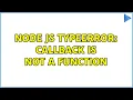 node js TypeError callBack is not a function