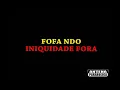 Fofando Ft puto﻿ Saborosa - Inquidade Fora