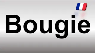 How to Pronounce Bougie French