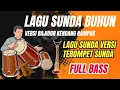 Lagu LAGU SUNDA BUHUN VERSI TEROMPET SUNDA PALING COCOK DIPUTAR FULL BASS