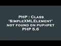 PHP Class SimpleXMLElement not found on puphpet PHP 5 6