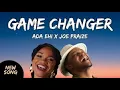 Download Lagu GAME CHANGER - ADA EHI ft. JOE PRAIZE || The Lyrics Music Video