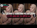 Lagu DJ GALODO 2 BANCANO PULAU JAWA - DJ REMIX FULL BASS || INDRO TANJUNG GALODO 2