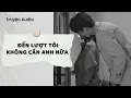 Download Lagu Truyện Audio | Đến Lượt Tôi Không Cần Anh Nữa (Full) | Nguyệt Hoa Vy