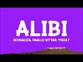 @Sevdaliza - Alibi (Lyrics) ft. Pabllo Vittar & Yseult