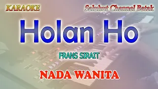 Download HOLAN HO ll KARAOKE BATAK ll FRANS SIRAIT ll NADA WANITA E=DO MP3