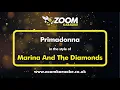 Marina And The Diamonds - Primadonna - Karaoke Version from Zoom Karaoke