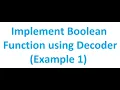 How to Implement a Boolean Function using Decoder Example 1 Digital Logic Design