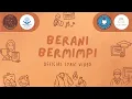 Lagu ANTHEM SONG - BERANI BERMIMPI (OFFICIAL LYRIC VIDEO)