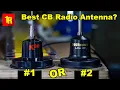 What s The BEST CB Radio Antenna Wilson Little Wil OR K30 By K40 Let s Find Out