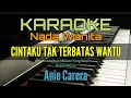 Download Lagu CINTAKU TAK TERBATAS WAKTU (Karaoke Anie Carera) Nada Wanita