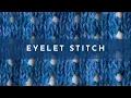 How to Knit the Eyelet Stitch Knitting Stitch Pattern English Style