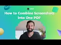 How to Combine Screenshots into One PDF