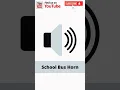 School Bus Horn Sound Effect Recap
