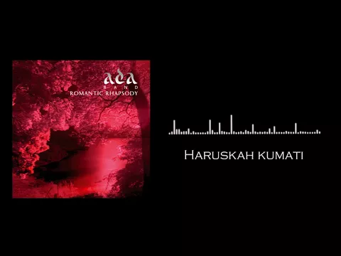 Download MP3 Ada Band - Haruskah Kumati (Official Audio)