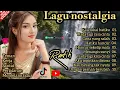 Lagu LAGU NOSTALGIA PALING SEDIH 😭 PATAH HATI 💔 TEMBANG KENANGAN, LAGU LAWAS, LAGU JADUL, TEMAN SANTAI 